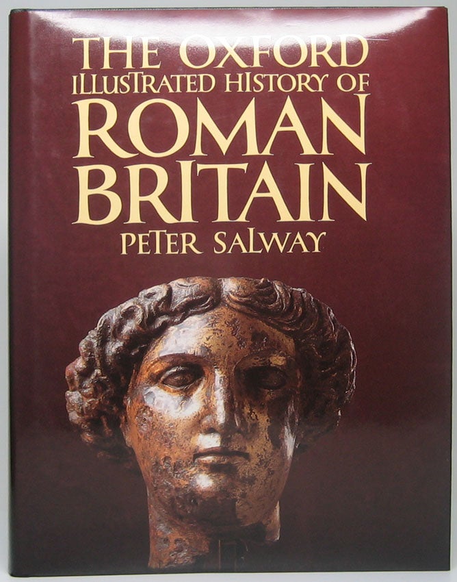 Item #48763 The Oxford Illustrated History of Roman Britain. Peter SALWAY.