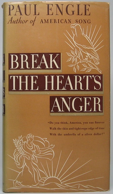 Item #48785 Break the Heart's Anger. Paul ENGLE.