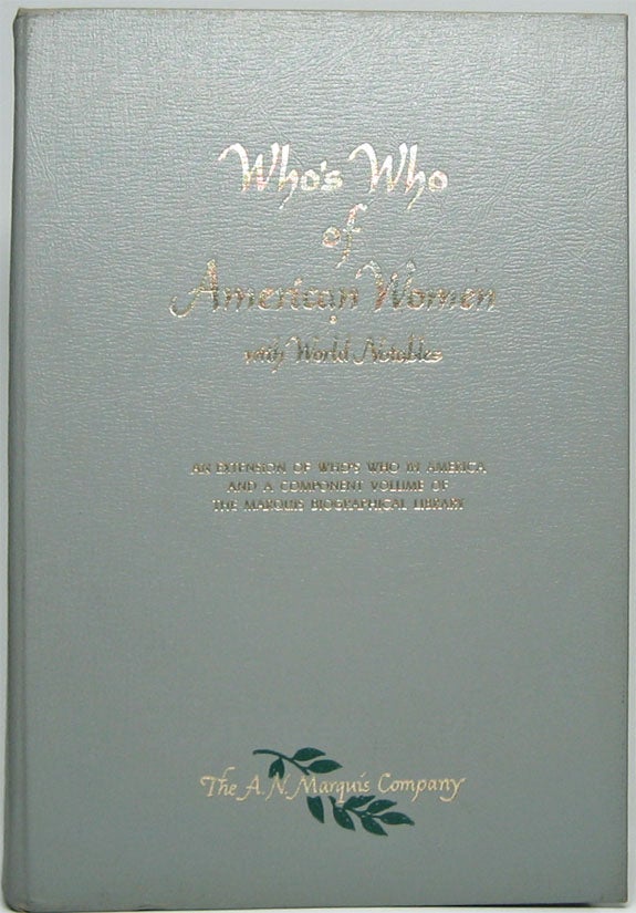  - Who's Who of American Women with World Notables: An Extension of Who's Who in America and a Component Volume of the Marquis Biographical Library