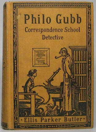 Item #48862 Philo Gubb, Correspondence School Detective. Ellis Parker BUTLER