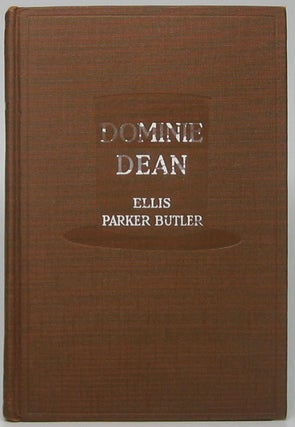 Item #48876 Dominie Dean: A Novel. Ellis Parker BUTLER