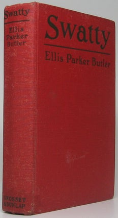 Item #48881 Swatty: A Story of Real Boys. Ellis Parker BUTLER
