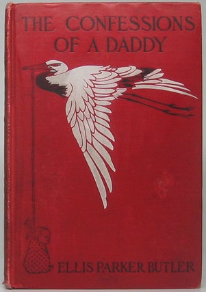 Item #48883 The Confessions of a Daddy. Ellis Parker BUTLER
