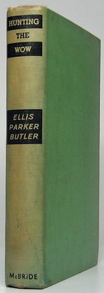 Item #48886 Hunting the Wow. Ellis Parker BUTLER