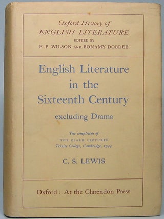 Item #48896 English Literature in the Sixteenth Century, Excluding Drama. C. S LEWIS