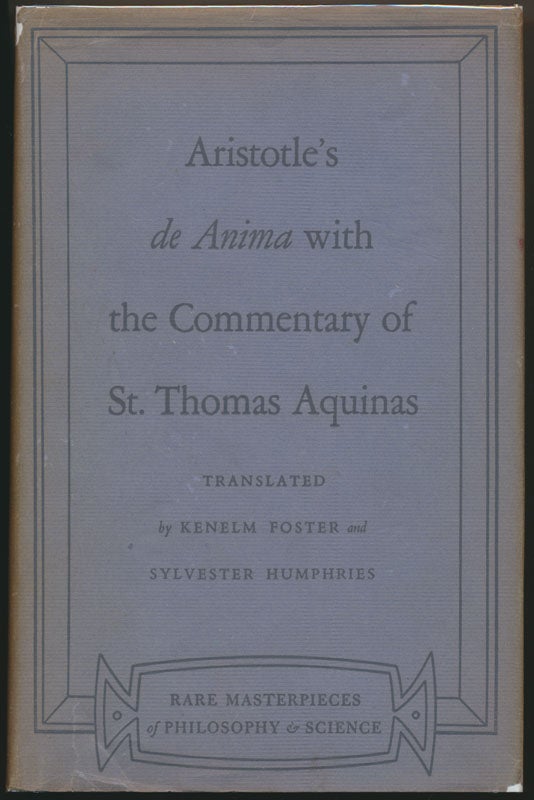Item #48922 Aristotle's de Anima in the version of William of Moerbeke and the Commentary of St. Thomas Aquinas. Thomas AQUINAS.