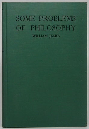 Item #48930 Some Problems of Philosophy: A Beginning of an Introduction to Philosophy. Wiliam JAMES