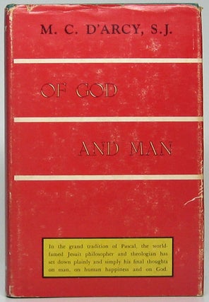Item #48940 Of God and Man: Thoughts on Faith and Morals. Martin C. d'ARCY