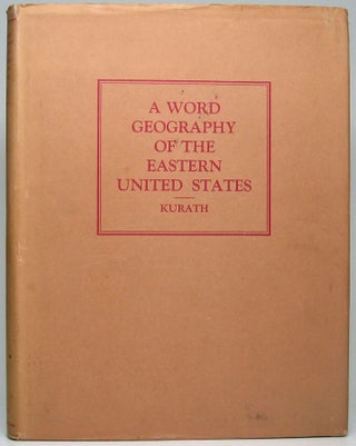 Item #48953 A Word Geography of the Eastern United States. Hans KURATH