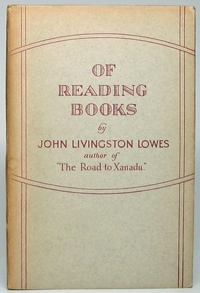Item #48960 Of Reading Books. John Livingston LOWES