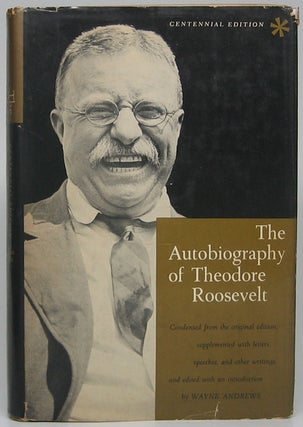 Item #48982 The Autobiography of Theodore Roosevelt. Theodore ROOSEVELT