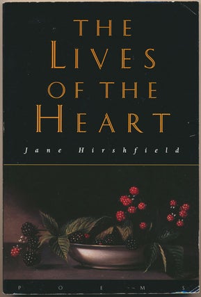 Item #48998 The Lives of the Heart. Jane HIRSHFIELD
