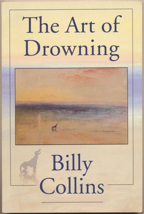 Item #49019 The Art of Drowning. Billy COLLINS