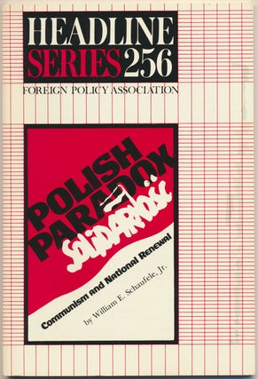 Item #49022 Polish Paradox: Communism and National Renewal. William E. SCHAUFELE, Jr