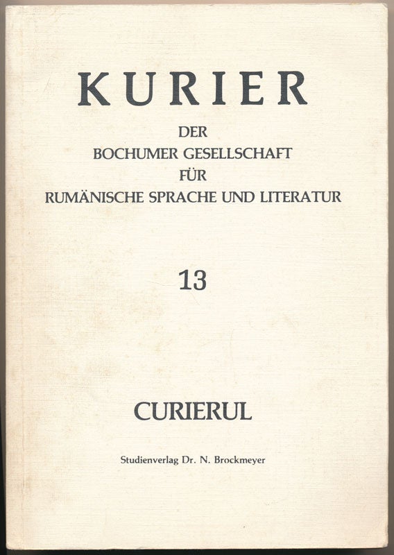 Item #49044 KURIER: der Bochumer Gesellschaft für rumänische Sprache und Literatur -- 13. Helmuth FRISCH, Hans-Joachim, KEMPER, Doris, HERES, Cicerone POGHIRC.