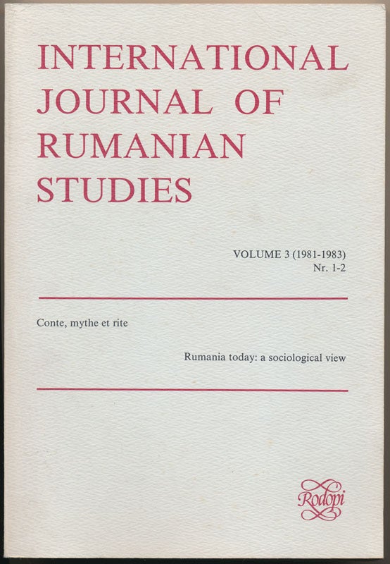 Item #49045 International Journal of Rumanian Studies: Volume 2 (1980, No. 3/4) and Volume 3 (1981-83, Nr. 1-2). Sorin ALEXANDRESCU.