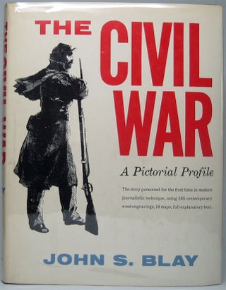 Item #49106 The Civil War: A Pictorial Profile. John S. BLAY