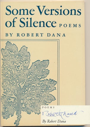 Item #49111 Some Versions of Silence: Poems. Robert DANA