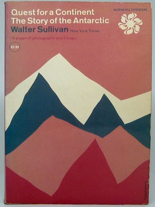 Item #49147 Quest for a Continent: The Story of the Antarctic. Walter SULLIVAN