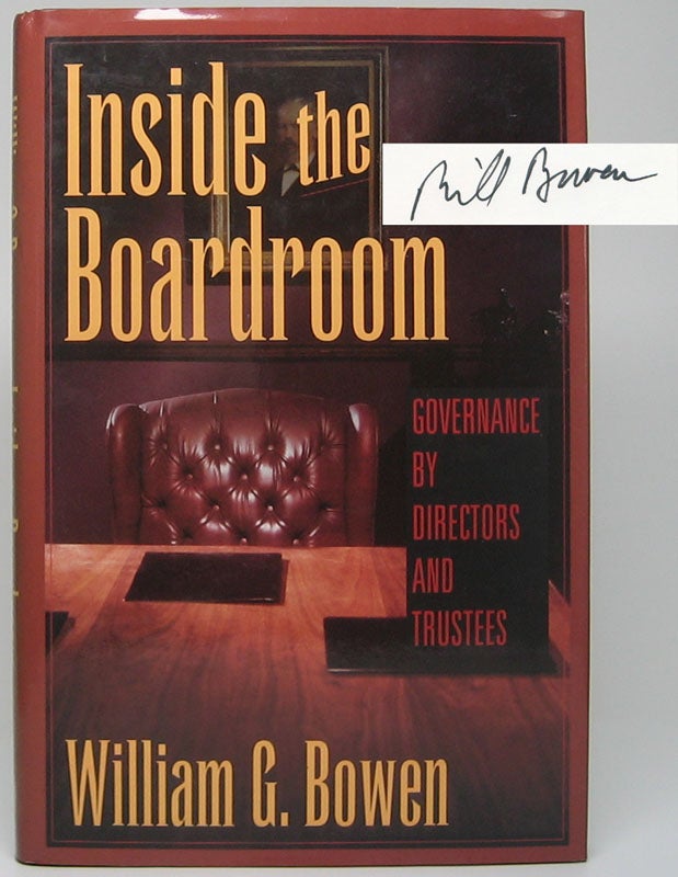 Item #49175 Inside the Boardroom: Governance by Directors and Trustees. William G. BOWEN.