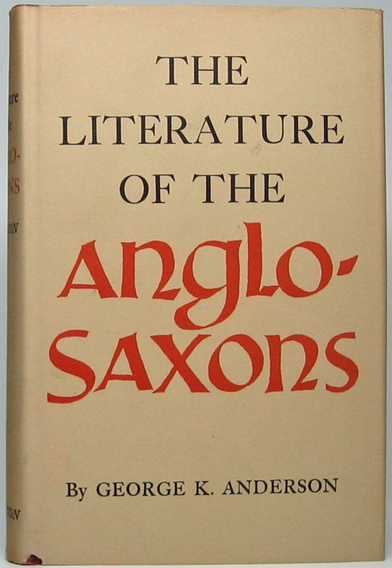 Item #49197 The Literature of the Anglo-Saxons. George K. ANDERSON.