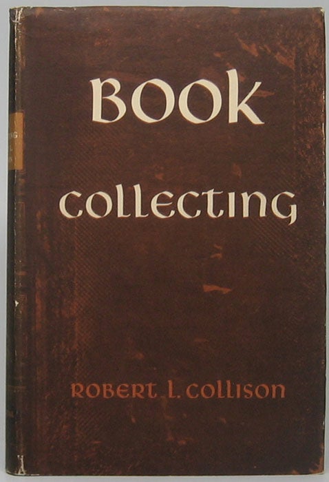 COLLISON, Robert L. - Book Collecting: An Introduction to Modern Methods of Literary and Bibliographical Detection