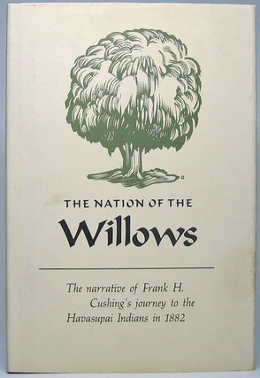 Item #49214 The Nation of the Willows. Frank H. CUSHING