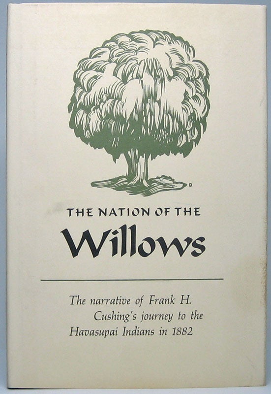 Item #49214 The Nation of the Willows. Frank H. CUSHING.