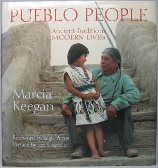 Item #49224 Pueblo People: Ancient Traditions Modern Lives. Marcia KEEGAN