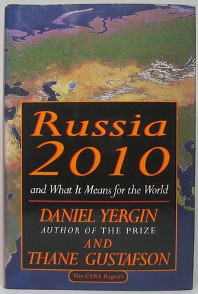 Item #49233 Russia 2010 and What It Means for the World -- The CERA Report. Daniel YERGIN, Thane...