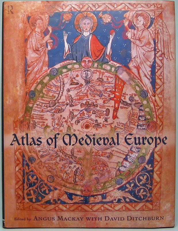 Item #49240 Atlas of Medieval Europe. Angus MacKAY, David DITCHBURN.
