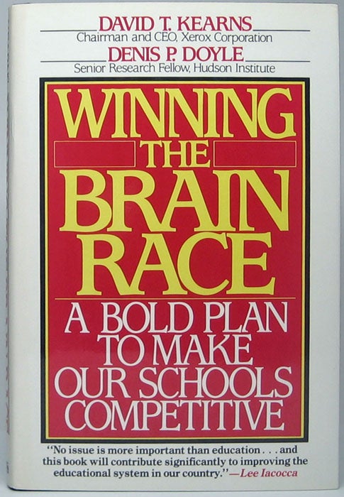 Item #49262 Winning the Brain Race: A Bold Plan to Make Our Schools Competitive. David T. KEARNS, Denis P. DOYLE.