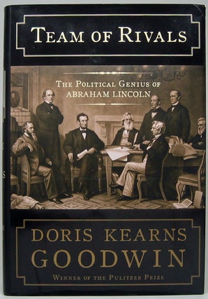Item #49263 Team of Rivals: The Political Genius of Abraham Lincoln. Doris Kearns GOODWIN