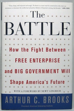 Item #49278 The Battle: How the Fight Between FREE ENTERPRISE and BIG GOVERNMENT Will Shape...