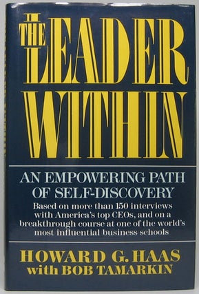 Item #49286 The Leader Within: An Empowering Path of Self-Discovery. Howard G. HAAS