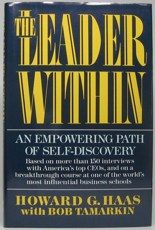 Item #49286 The Leader Within: An Empowering Path of Self-Discovery. Howard G. HAAS.
