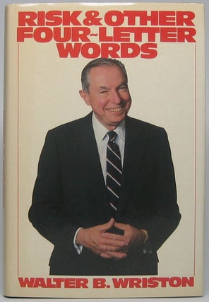 Item #49289 Risk & Other Four-Letter Words. Walter B. WRISTON