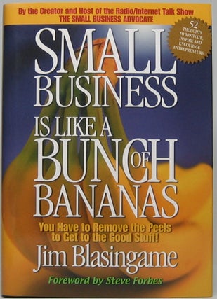 Item #49290 Small Business Is Like a Bunch of Bananas: You Have to Remove the Peels to Get to the...