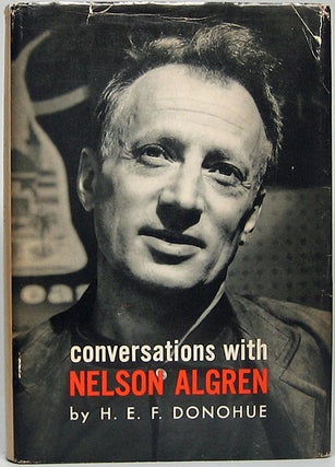 Item #49295 Conversations with Nelson Algren. H. E. F. DONOHUE