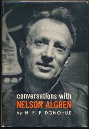 Item #49308 Conversations with Nelson Algren. H. E. F. DONOHUE
