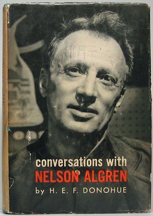 Item #49314 Conversations with Nelson Algren. H. E. F. DONOHUE