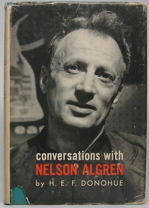Item #49315 Conversations with Nelson Algren. H. E. F. DONOHUE