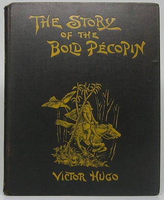 Item #49360 The Story of the Bold Pecopin: A Legend of the Rhine. Victor HUGO