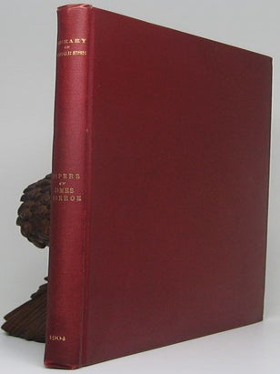 Item #49381 Papers of James Monroe Listed in Chronological Order from the Original Manuscripts in...