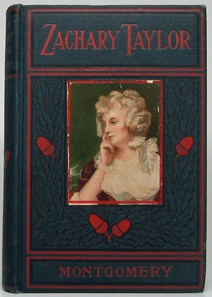 Item #49387 The Life of Major General Zachary Taylor Twelfth President of the United States. H....
