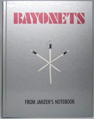 Item #49404 Bayonets from Janzen's Notebook. Jerry L. JANZEN
