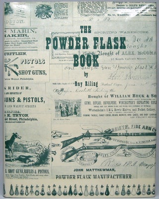 Item #49550 The Powder Flask Book: Treating of the history and use of the flask as a principal...