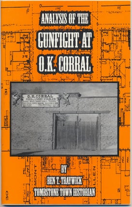 Item #49595 Analysis of the Gunfight at O.K. Corral. Ben T. TRAYWICK