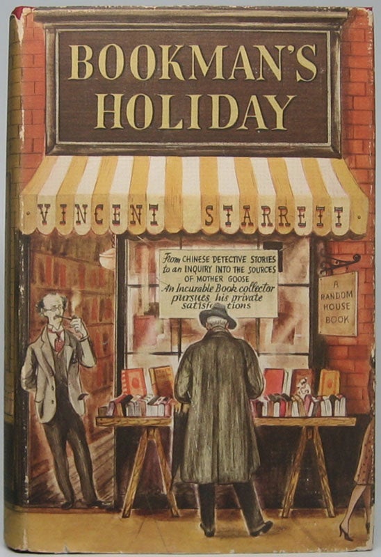 Item #49636 Bookman's Holiday: The Private Satisfactions of an Incurable Collector. Vincent STARRETT.