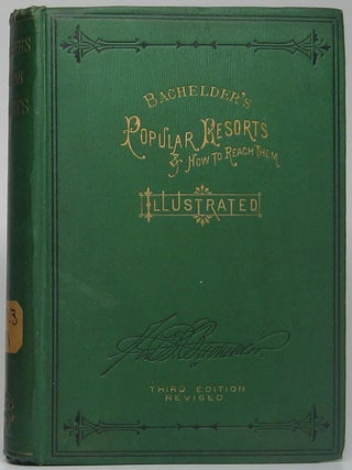Item #49647 Popular Resorts and How to Reach Them. Combining a Brief Description of the Principal...